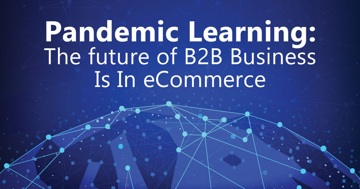 pandemic-learning-the-future-of-nb2b-business-is-in-ecommerce-FB.jpg